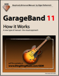 GarageBand 11 - How it Works (Graphically Enhanced Manuals)